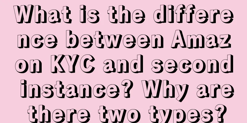 What is the difference between Amazon KYC and second instance? Why are there two types?