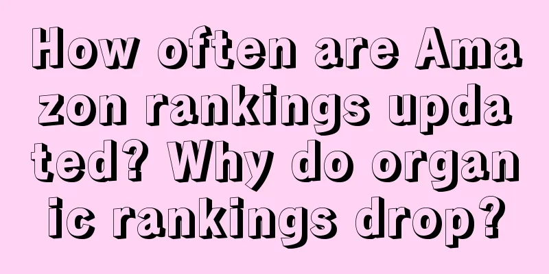 How often are Amazon rankings updated? Why do organic rankings drop?