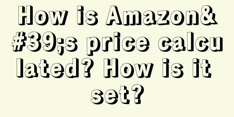 How is Amazon's price calculated? How is it set?