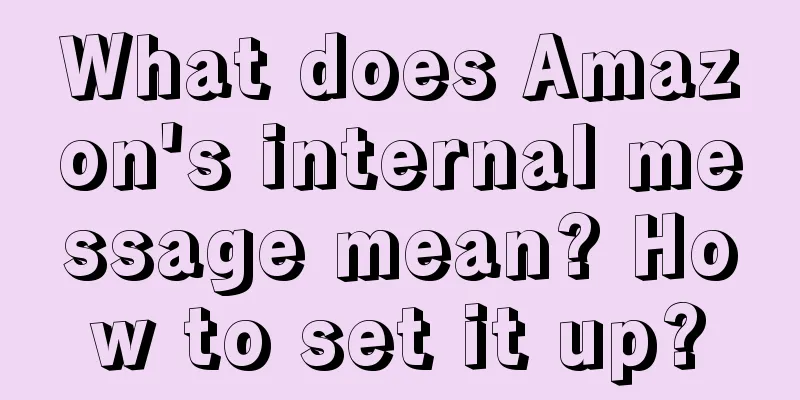 What does Amazon's internal message mean? How to set it up?