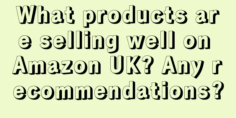 What products are selling well on Amazon UK? Any recommendations?
