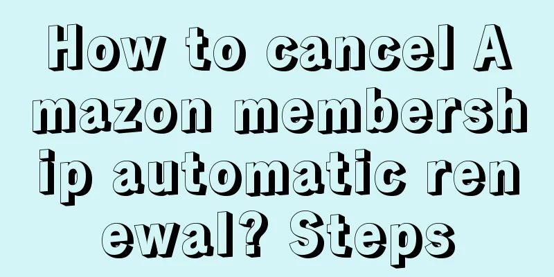How to cancel Amazon membership automatic renewal? Steps