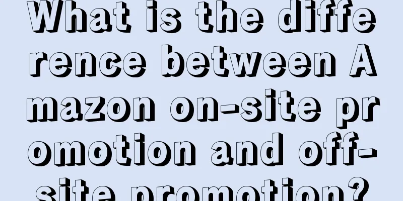 What is the difference between Amazon on-site promotion and off-site promotion?