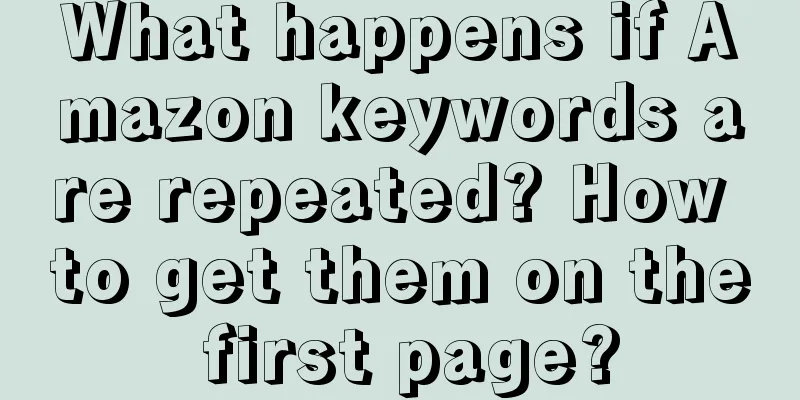 What happens if Amazon keywords are repeated? How to get them on the first page?