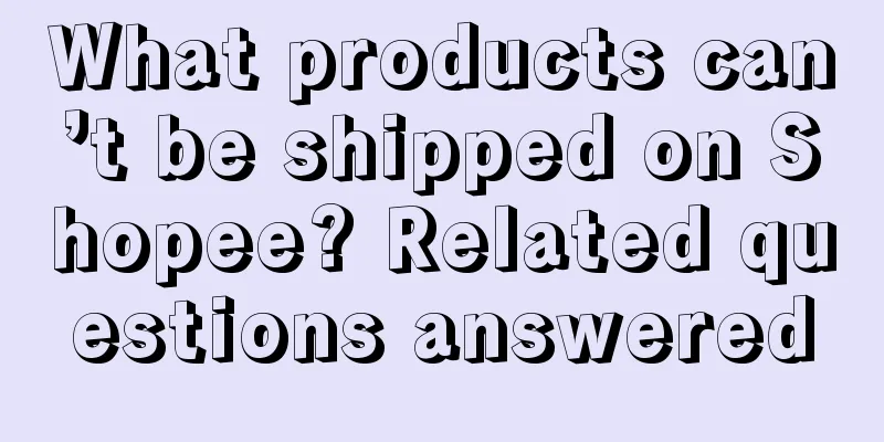 What products can’t be shipped on Shopee? Related questions answered