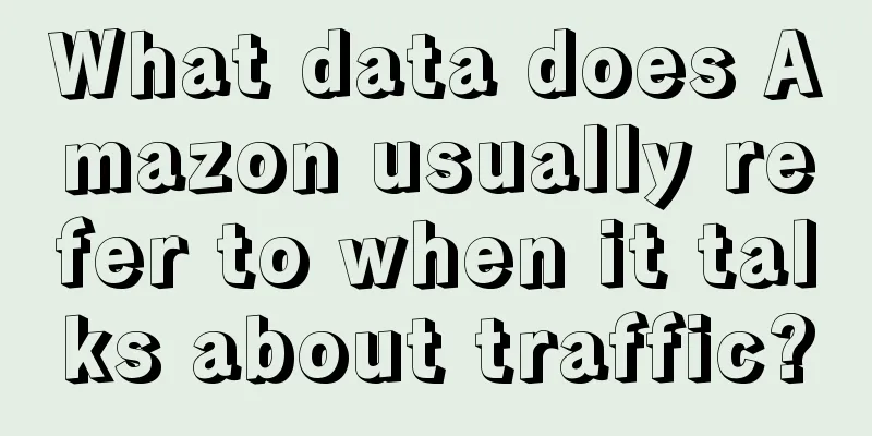 What data does Amazon usually refer to when it talks about traffic?