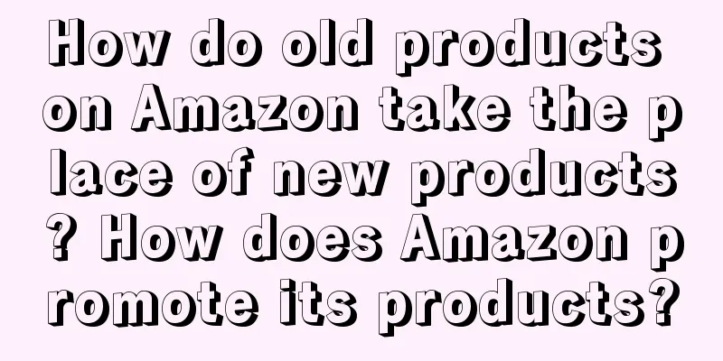 How do old products on Amazon take the place of new products? How does Amazon promote its products?