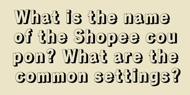 What is the name of the Shopee coupon? What are the common settings?