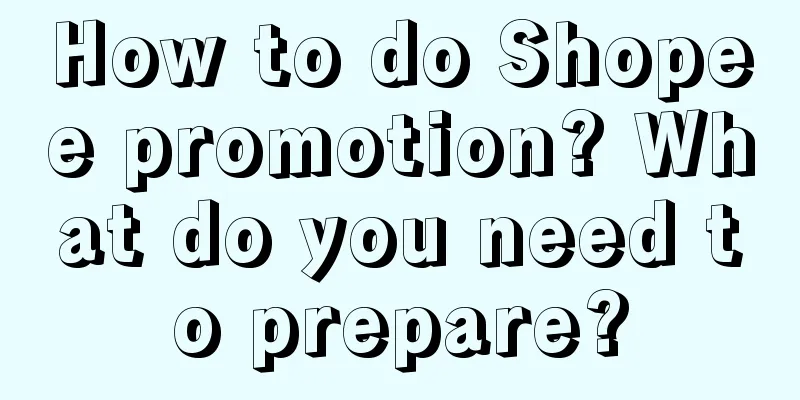 How to do Shopee promotion? What do you need to prepare?