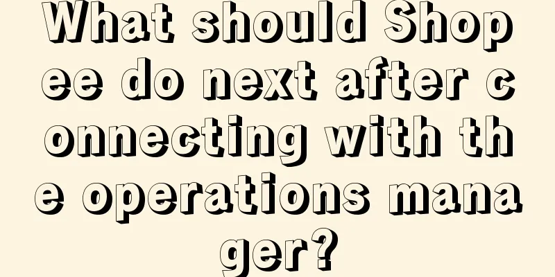 What should Shopee do next after connecting with the operations manager?