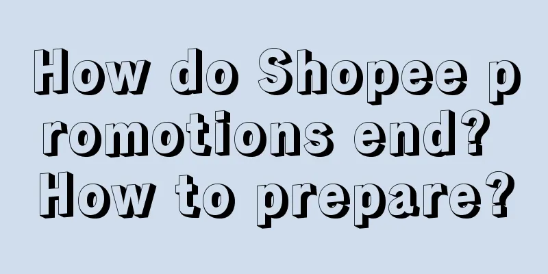 How do Shopee promotions end? How to prepare?