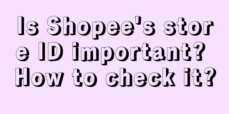 Is Shopee's store ID important? How to check it?