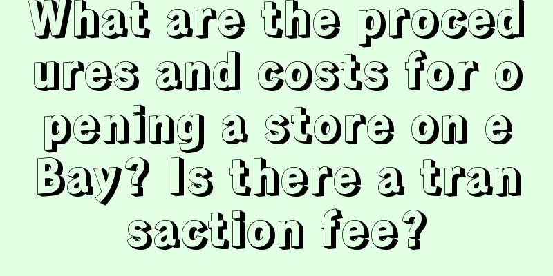What are the procedures and costs for opening a store on eBay? Is there a transaction fee?