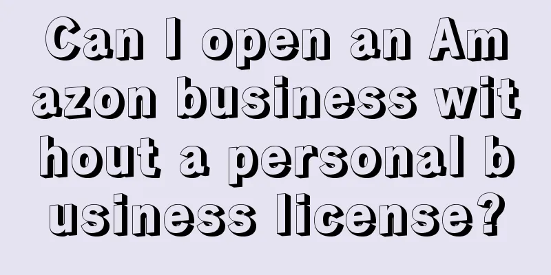 Can I open an Amazon business without a personal business license?