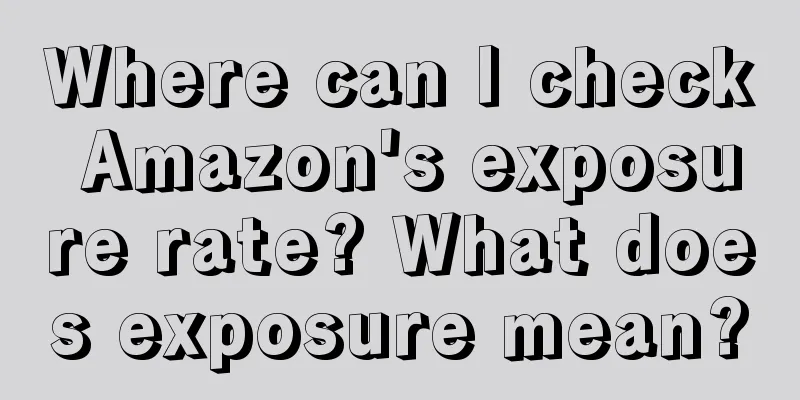 Where can I check Amazon's exposure rate? What does exposure mean?