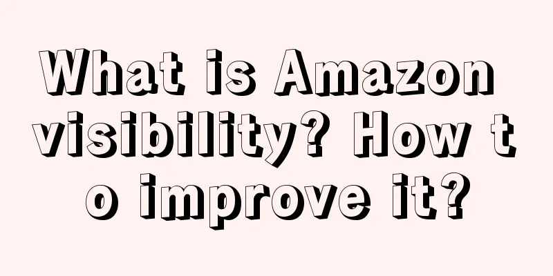 What is Amazon visibility? How to improve it?