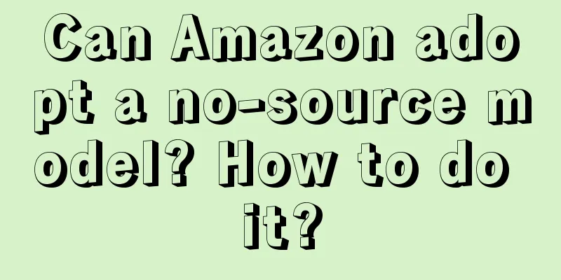 Can Amazon adopt a no-source model? How to do it?