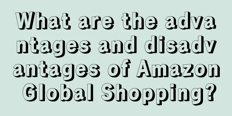 What are the advantages and disadvantages of Amazon Global Shopping?