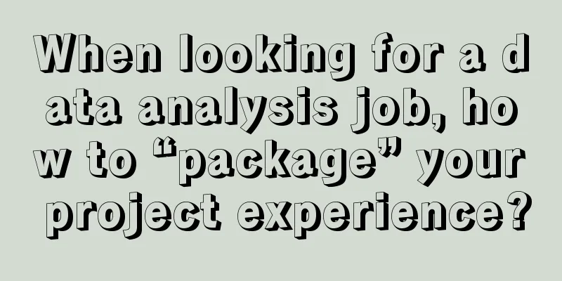 When looking for a data analysis job, how to “package” your project experience?
