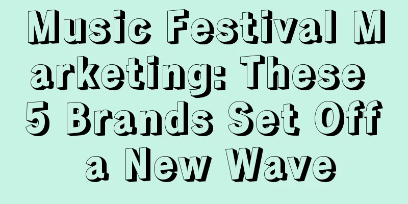 Music Festival Marketing: These 5 Brands Set Off a New Wave