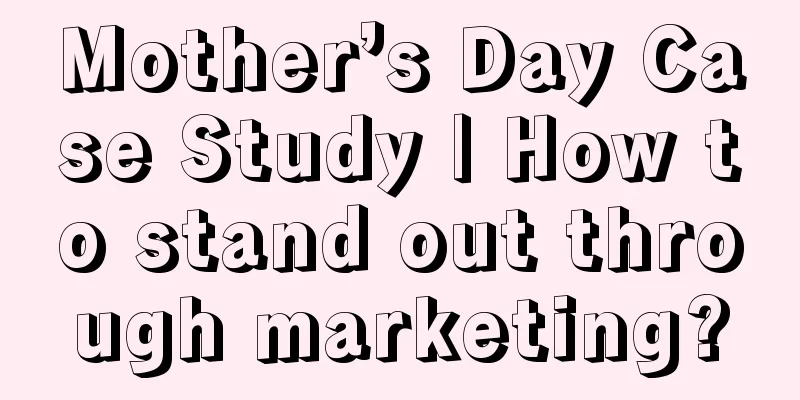 Mother’s Day Case Study | How to stand out through marketing?