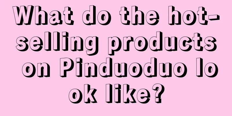 What do the hot-selling products on Pinduoduo look like?