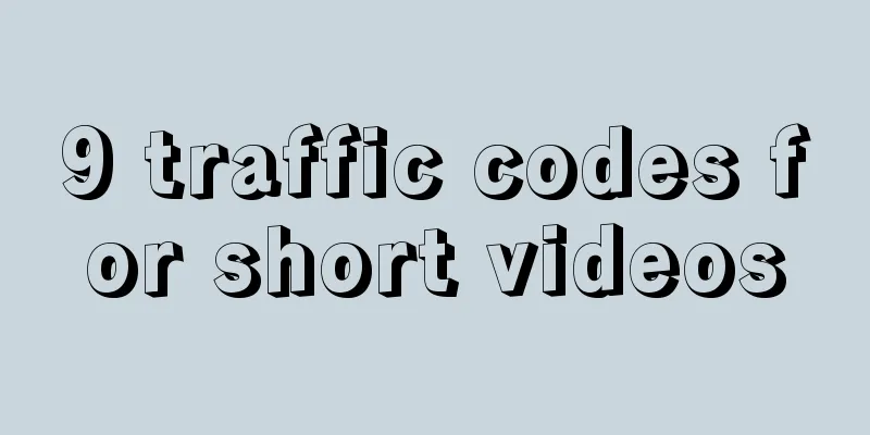 9 traffic codes for short videos