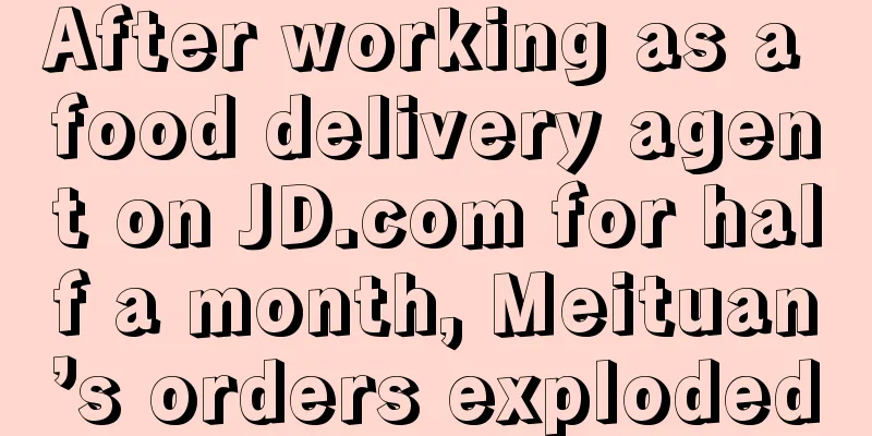 After working as a food delivery agent on JD.com for half a month, Meituan’s orders exploded