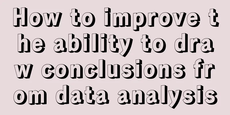 How to improve the ability to draw conclusions from data analysis