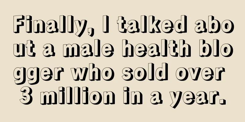 Finally, I talked about a male health blogger who sold over 3 million in a year.