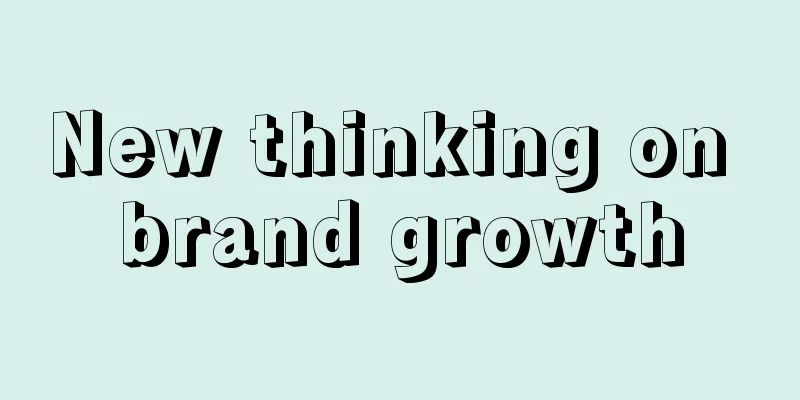 New thinking on brand growth