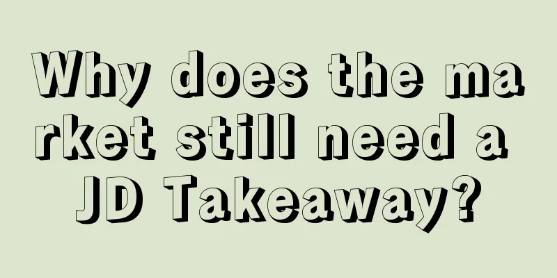 Why does the market still need a JD Takeaway?