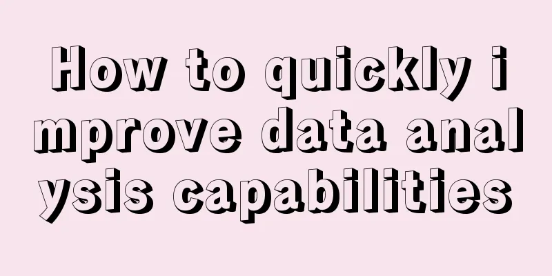 How to quickly improve data analysis capabilities