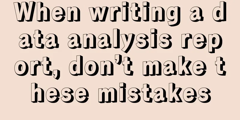 When writing a data analysis report, don’t make these mistakes