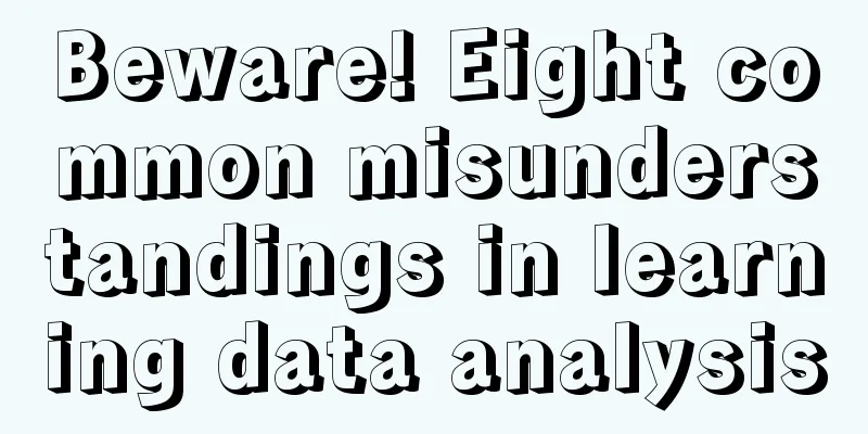 Beware! Eight common misunderstandings in learning data analysis