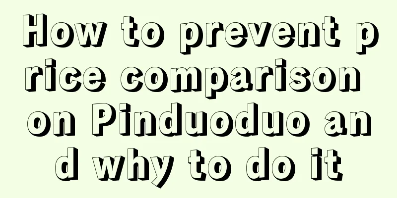 How to prevent price comparison on Pinduoduo and why to do it
