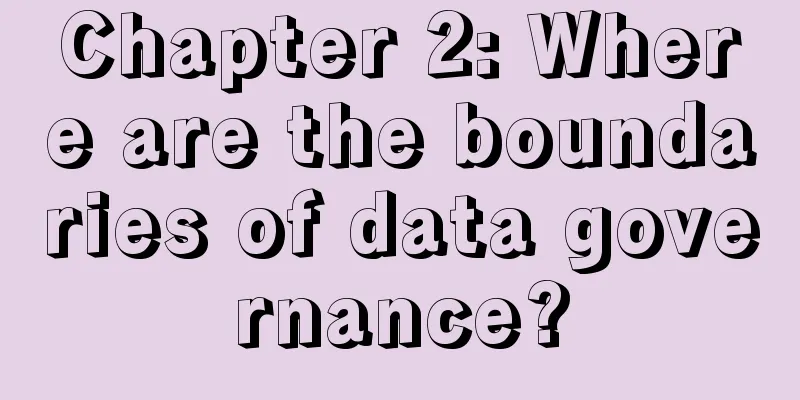 Chapter 2: Where are the boundaries of data governance?
