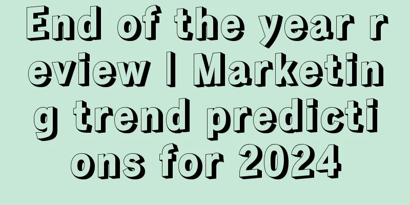 End of the year review | Marketing trend predictions for 2024