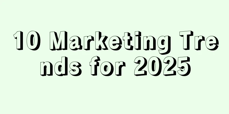 10 Marketing Trends for 2025