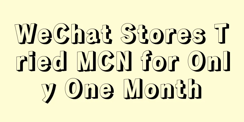 WeChat Stores Tried MCN for Only One Month