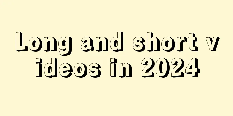 Long and short videos in 2024
