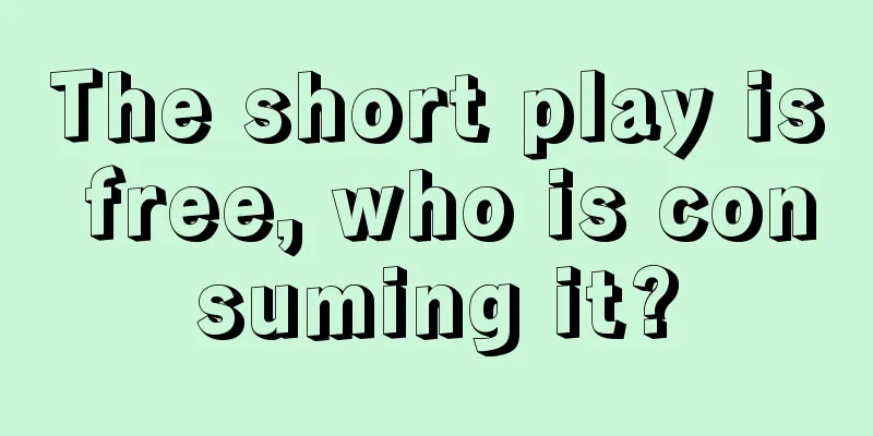 The short play is free, who is consuming it?