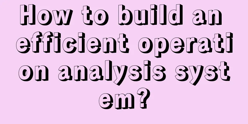 How to build an efficient operation analysis system?