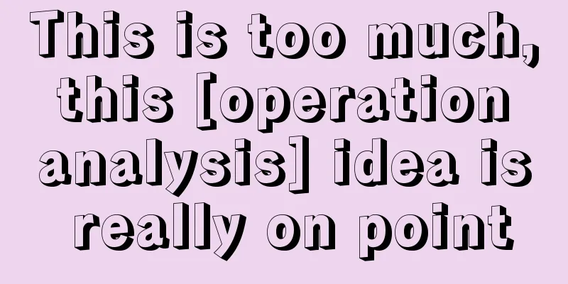 This is too much, this [operation analysis] idea is really on point