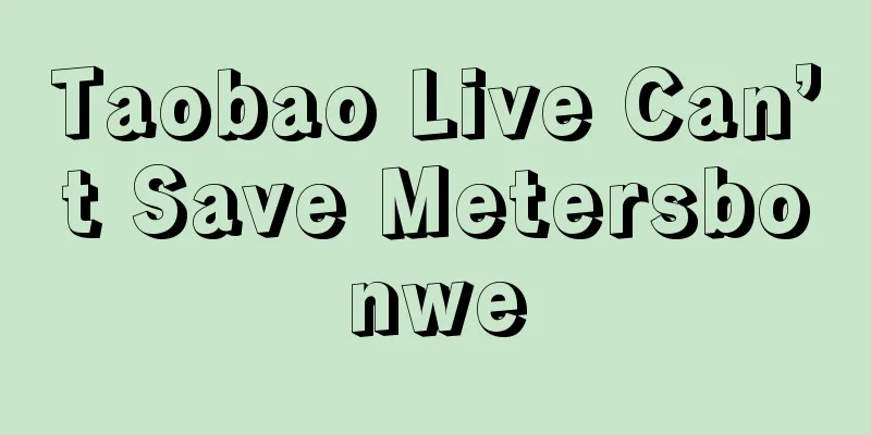 Taobao Live Can’t Save Metersbonwe