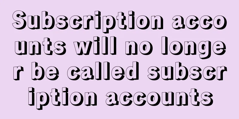 Subscription accounts will no longer be called subscription accounts