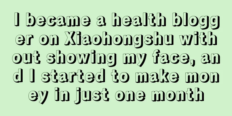 I became a health blogger on Xiaohongshu without showing my face, and I started to make money in just one month