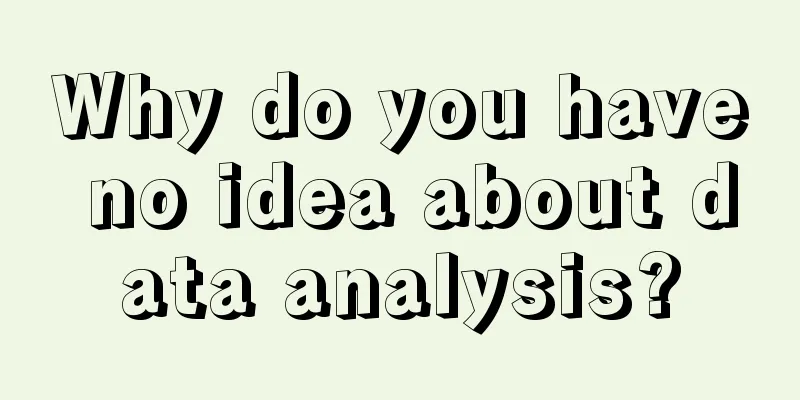 Why do you have no idea about data analysis?