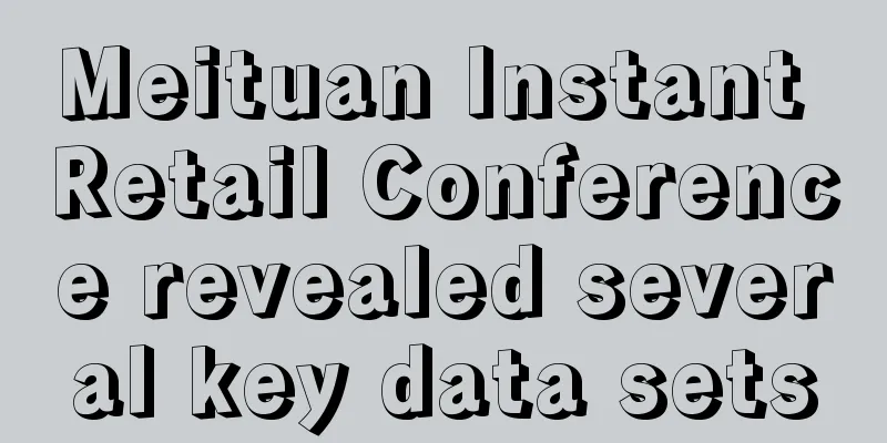 Meituan Instant Retail Conference revealed several key data sets