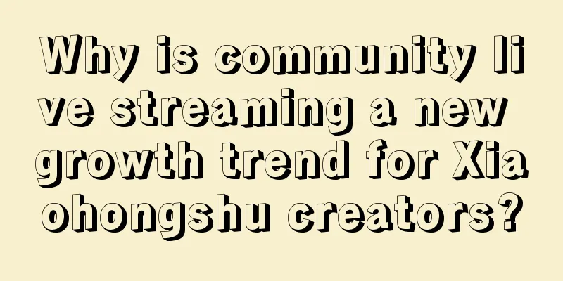Why is community live streaming a new growth trend for Xiaohongshu creators?